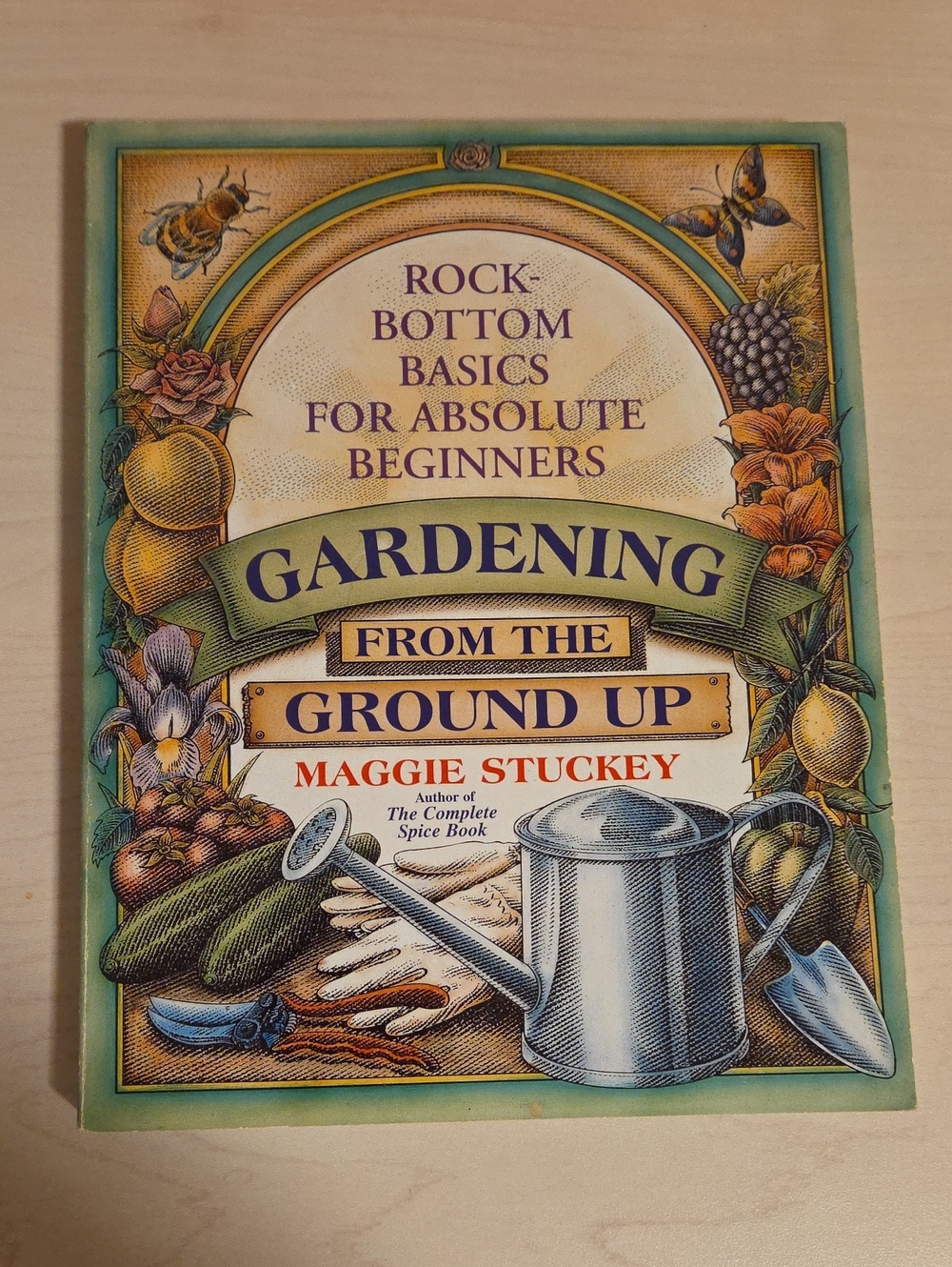 Gardening From the Ground Up by Maggie Stuckey